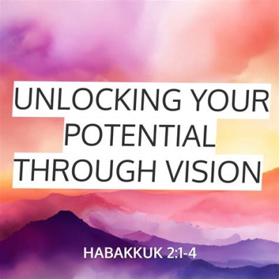  Vision: Unlocking Your Potential for Greatness Through Powerful Insights